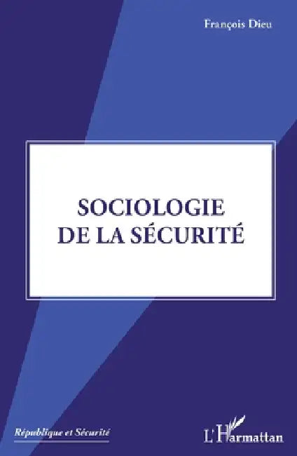 Sociologie de la sécurité by François Dieu