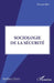 Sociologie de la sécurité by François Dieu
