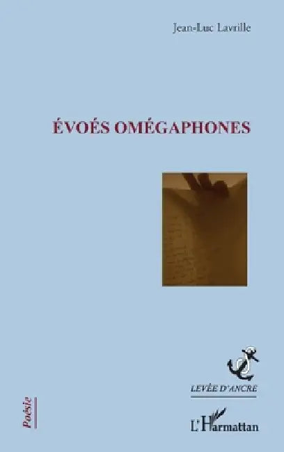 Évoés omégaphones by Jean-Luc Lavrille
