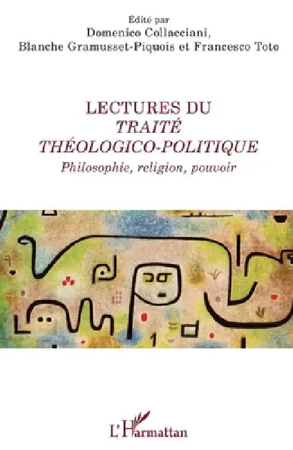 Lectures du Traité théologico-politique: Philosophie, religion, pouvoir by Gramusset Piquois Blanche, Toto Francesco, Collacciani Domenico