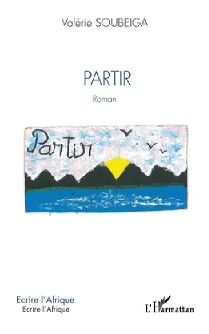 Partir. Roman by Valerie Soubeiga