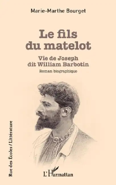 Le fils du matelot: Vie de Joseph dit William Barbotin by Bourget Marie-Marthe