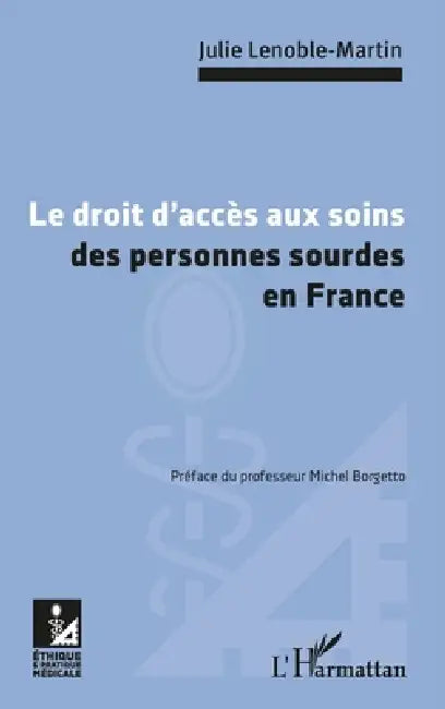 Le droit d'accès aux soins des personnes sourdes en France by Martin Julie