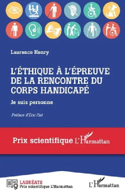 L'éthique à l'épreuve de la rencontre du corps handicapé: Je suis personne by Henry Laurence
