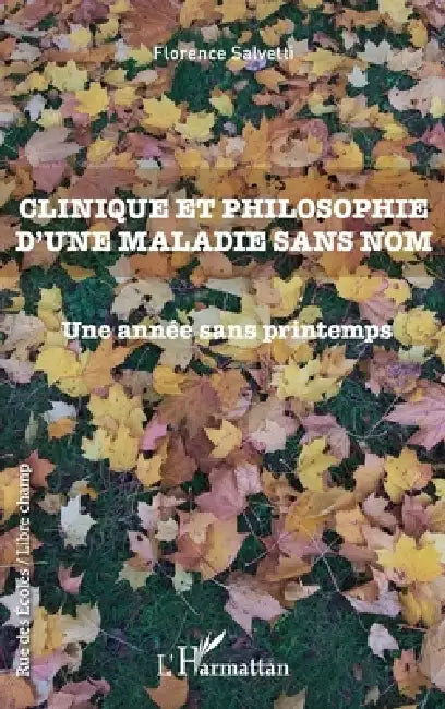 Clinique et philosophie d'une maladie sans nom: Une année sans printemps by Salvetti Florence