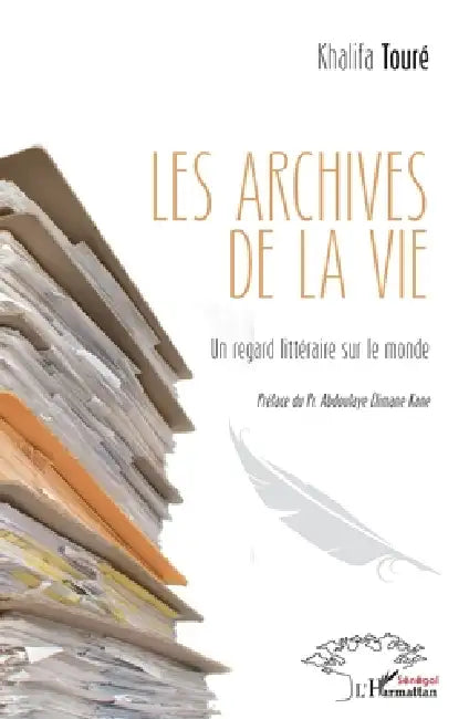 Les archives de la Vie: Un regard littéraire sur le monde by Toure Khalifa