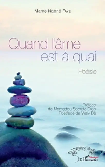 Quand l'âme est à quai by Ngone Faye Mame