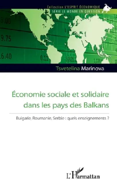 Economie sociale et solidaire dans les pays des Balkans: Bulgarie, Roumanie, Serbie: quels enseignements ? by Marinova Tsvetelina
