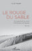 Le Rouge du sable: Un prisonnier au camp d'Al Kharga en Égypte 1959-1963 by Naggar Carole