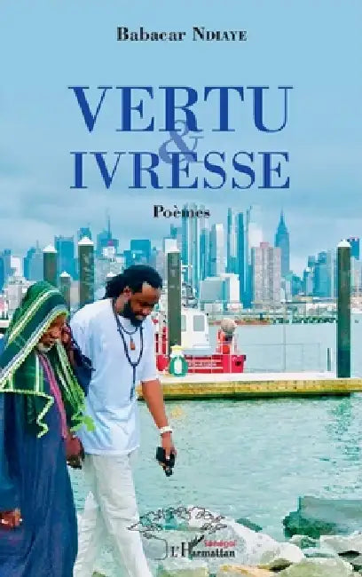Vertu et Ivresse by Ndiaye Babacar