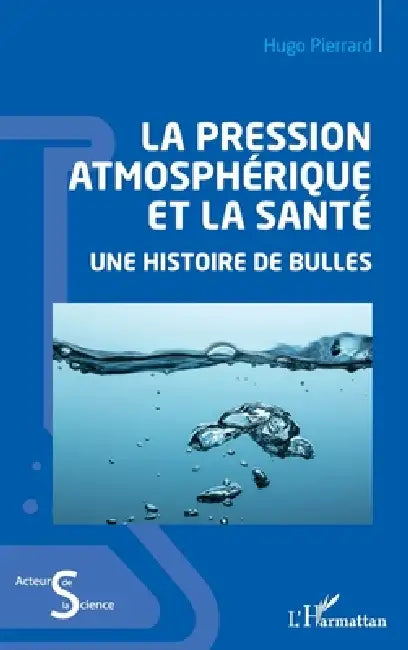 La pression atmosphérique et la santé: Une histoire de bulles by Pierrard Hugo