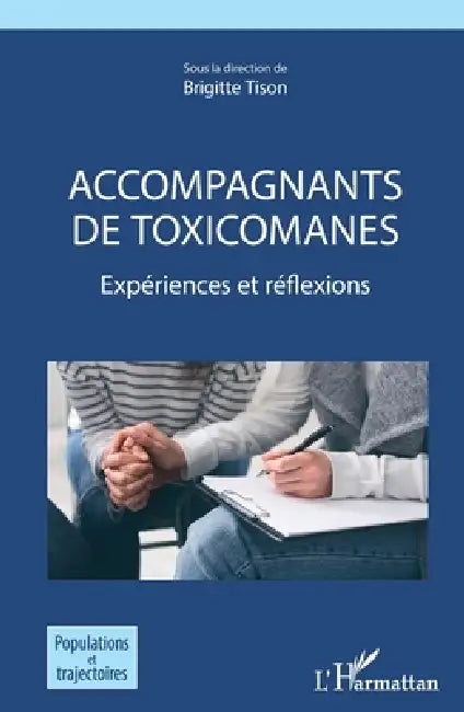 Accompagnants de toxicomanes: Expériences et reflexions by Brigitte Tison