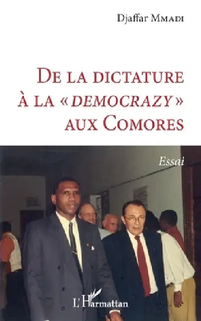 De la dictature à la "démocrazy" aux Comores by Djaffar Mmadi