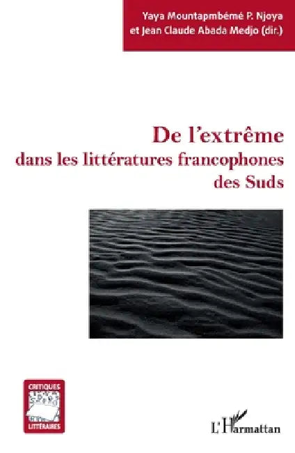 De l'extrême dans les littératures francophones des Suds by C/O Ngafomo Abada Medjo Jean Claude, Mountapmbeme Pemi Njoya Yaya