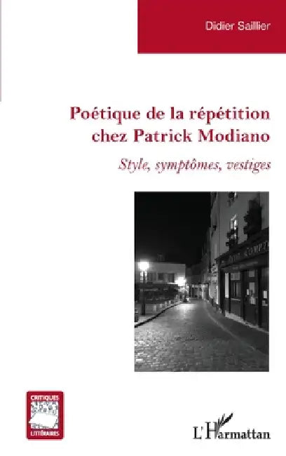 Poétique de la répétition chez Patrick Modiano: Style, symptômes, vestiges by Didier Saillier