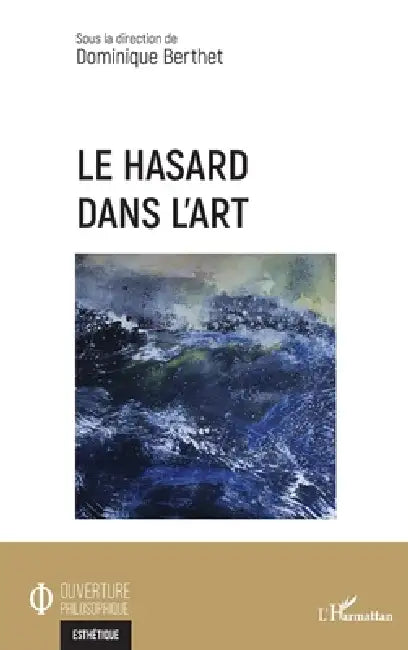 Le hasard dans l'art by Dominique Berthet
