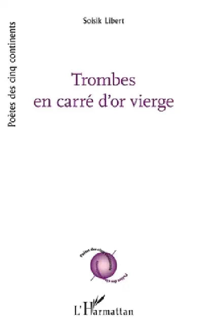 Trombes en carré d'or vierge by Libert Soisik
