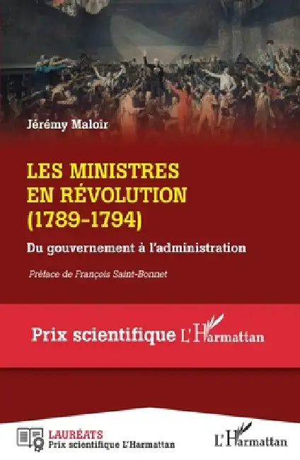 Les ministres en Révolution: (1789-1794) Du gouvernement à l'administration by Jérémy Maloir