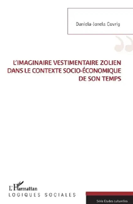 L'imaginaire vestimentaire zolien dans le contexte socio-économique de son temps by Covrig Daniela Ionela
