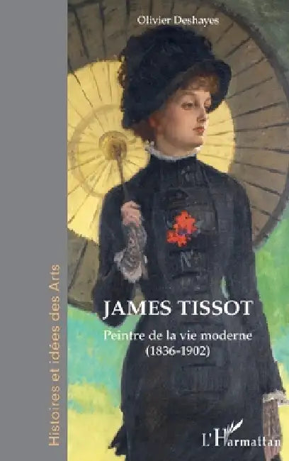 James Tissot: Peintre de la vie moderne (1836-1902) by Olivier Deshayes