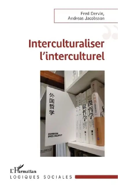 Interculturaliser l'interculturel by Fred Dervin, Andreas Jacobsson