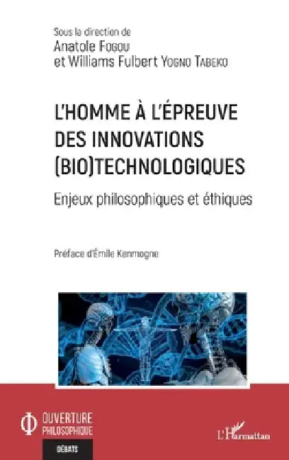 L'homme à l'épreuve des innovations (bio)technologiques: Enjeux philosophiques et éthiques by Williams Fulbert Yogno Tabeko, Fogou Anatole