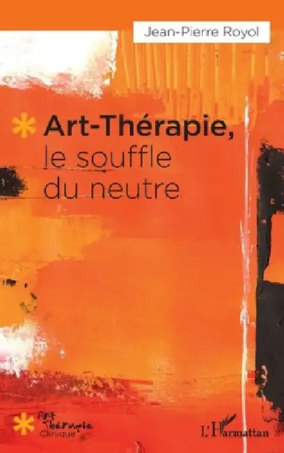 Art-thérapie, le souffle du neutre by Jean-Pierre Royol