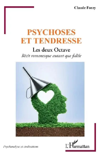 Psychose et tendresse: Les deux Octave by Forzy Claude