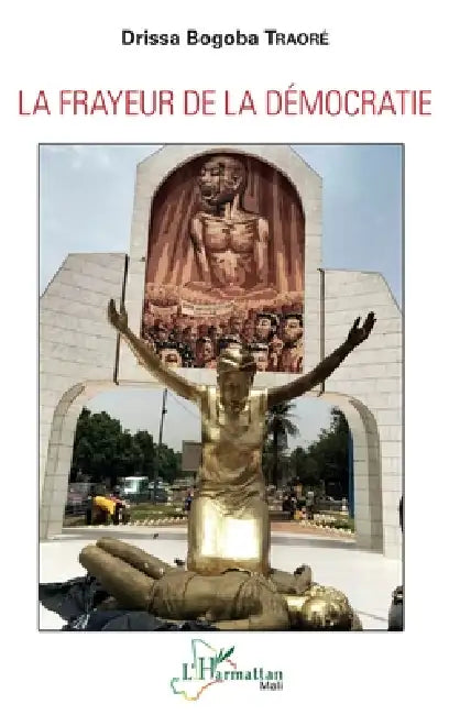 La frayeur de la démocratie by Traore Drissa Bogoba