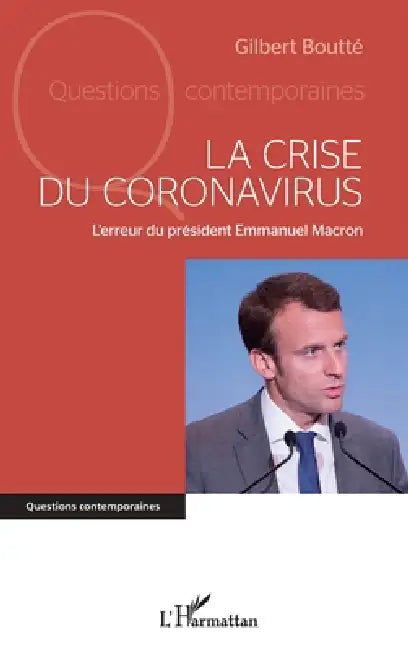 La crise du coronavirus: L'erreur du président Emmanuel Macron by Boutte Gilbert