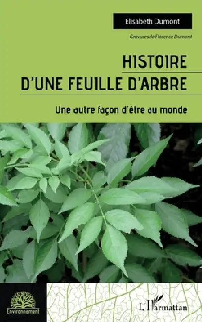 Histoire d'une feuille d'arbre: Une autre façon d'être au monde by Dumont Elisabeth