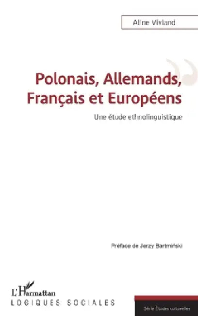 Polonais, Allemands, Français et Européens: Une étude ethnolinguistique by Viviand Aline