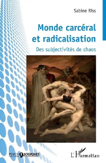 Monde carcéral et radicalisation: Des subjectivités de chaos by Riss Sabine
