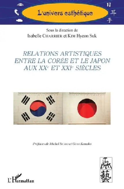 Relations artistiques entre la Corée et le Japon aux XXe et XXIe siècles by Hyeon Suk Kim, Charrier Isabelle