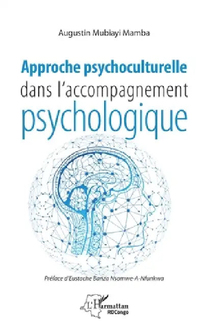 Approche psychoculturelle dans l'accompagnement psychologique by Augustin Mubiayi Mamba
