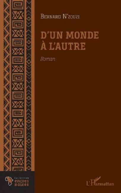 D'un monde à l'autre by Bernard N'Zouzi