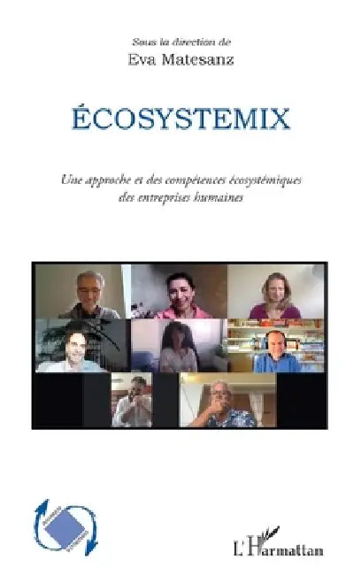 Ecosystemix: Une approche et des compétences écosystémiques des entreprises humaines by Eva Matesanz