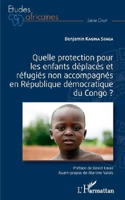 Quelle protection pour les enfants déplacés et réfugiés non accompagnés en République démocratique du Congo ? by Kagina Senga Benjamin
