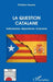 La question catalane: Nationalisme. Séparatisme. Unionisme by Hoarau Christian