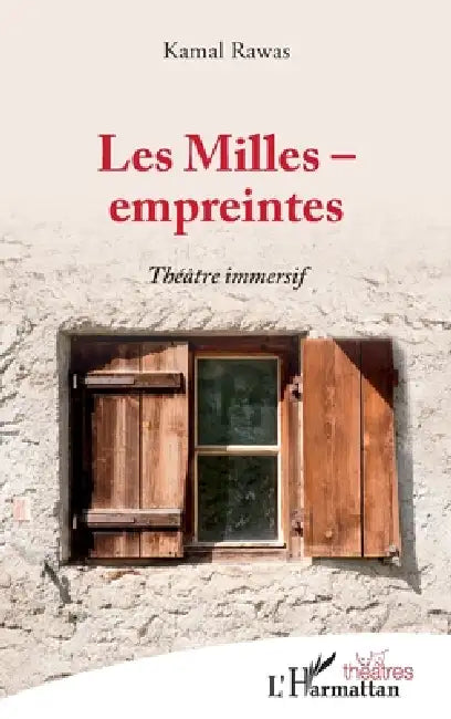 Les Milles - empreintes: Théâtre immersif by Kamal Rawas