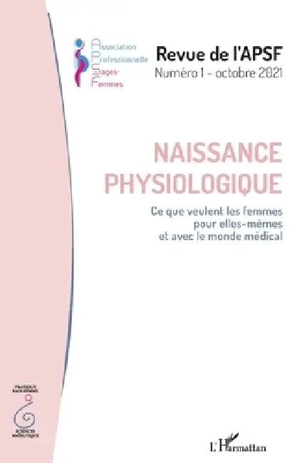 Naissance physiologique: Ce que veulent les femmes pour elles-mêmes et avec le monde médical by Claudine Schalck
