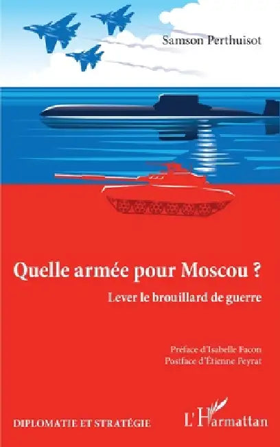Quelle armée pour Moscou ?: Lever le brouillard de guerre by Samson Perthuisot