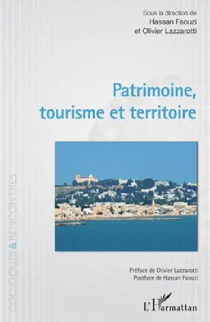 Patrimoine, tourisme et territoire by Hassan Faouzi, Lazzarotti Olivier