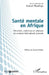 Santé mentale en Afrique: Précarités, addictions et violences en contexte interculturel gabonais by Mbadinga Samuel