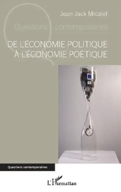 De l'économie politique à l'économie poétique by Jean-Jack Micalef