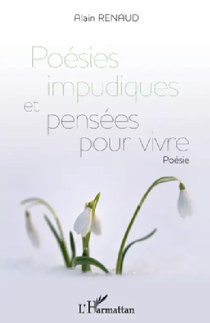 Poésies impudiques et pensées pour vivre by Renaud Alain