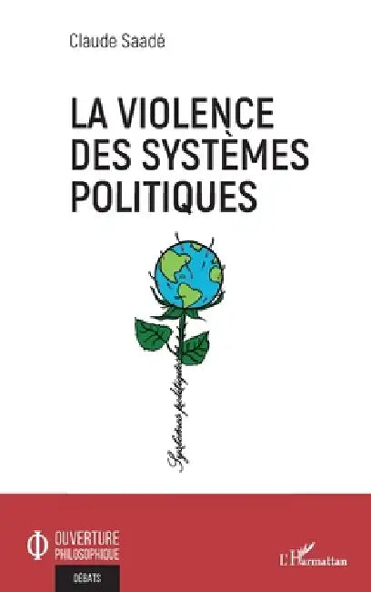 La violence des systèmes politiques by Claude Saadé