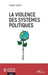 La violence des systèmes politiques by Claude Saadé