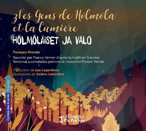 Les gens de Hölmölä et la lumière: Hölmöläiset ja valo À partir de 6 ans by France Verrier