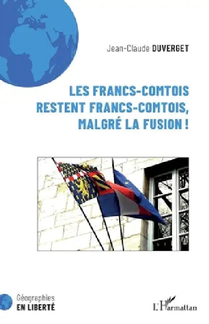 Les Francs-Comtois restent francs-comtois, malgré la fusion ! by Duverget Jean-Claude